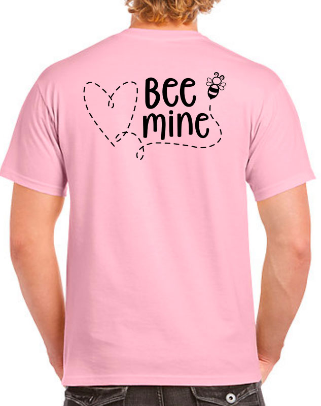 Bee Mine Valentines Shirts with back imprint